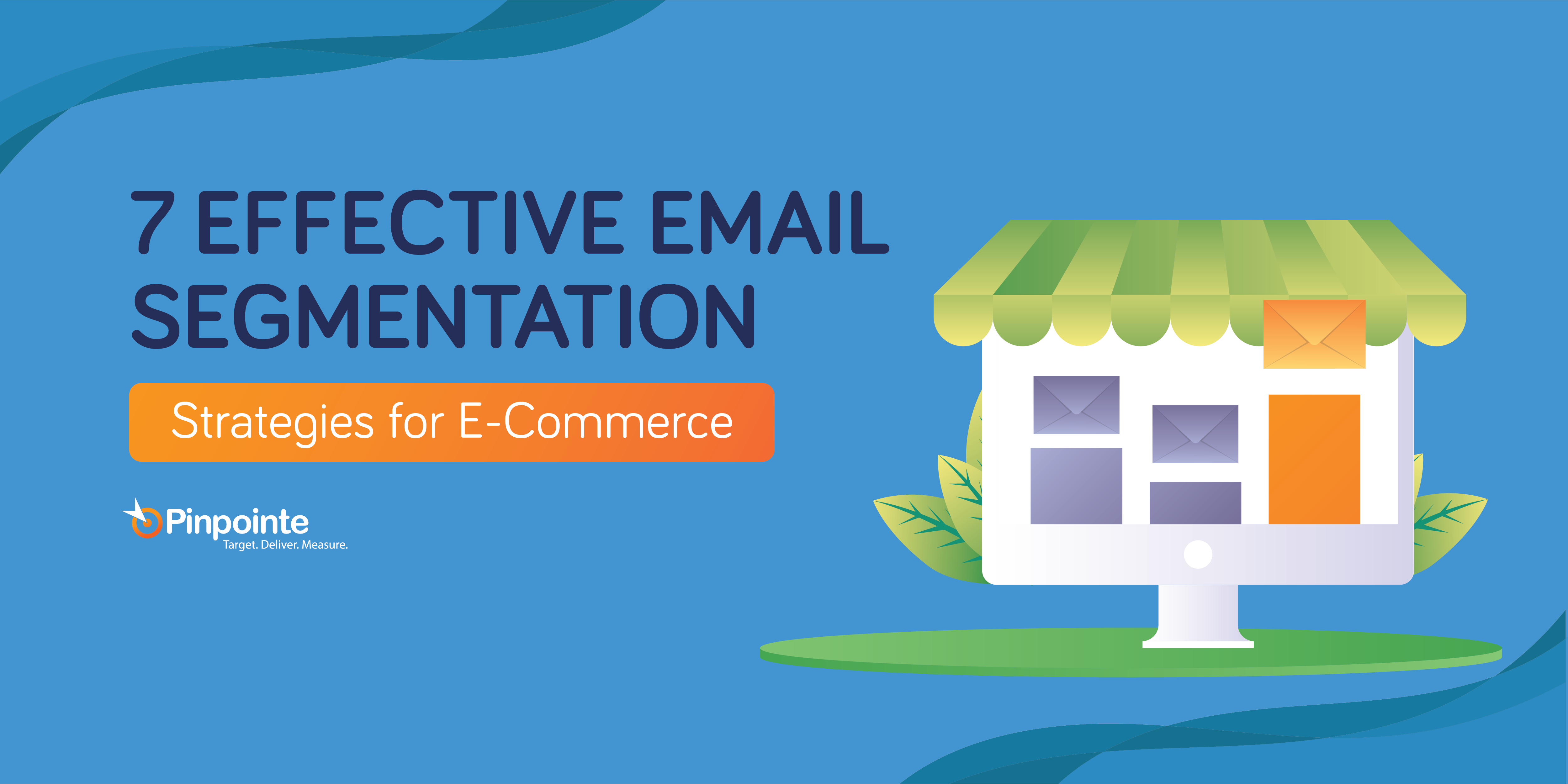 7 Effective Email Segmentation Strategies for E-Commerce