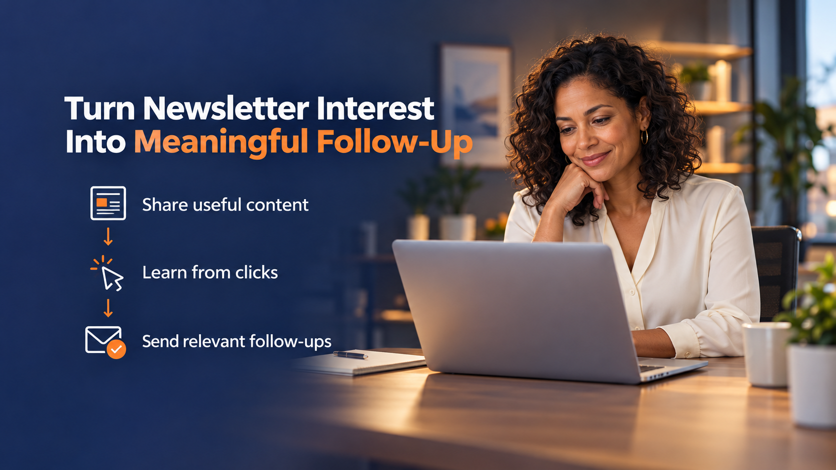 From Newsletter Interest to Relevant Follow-Ups