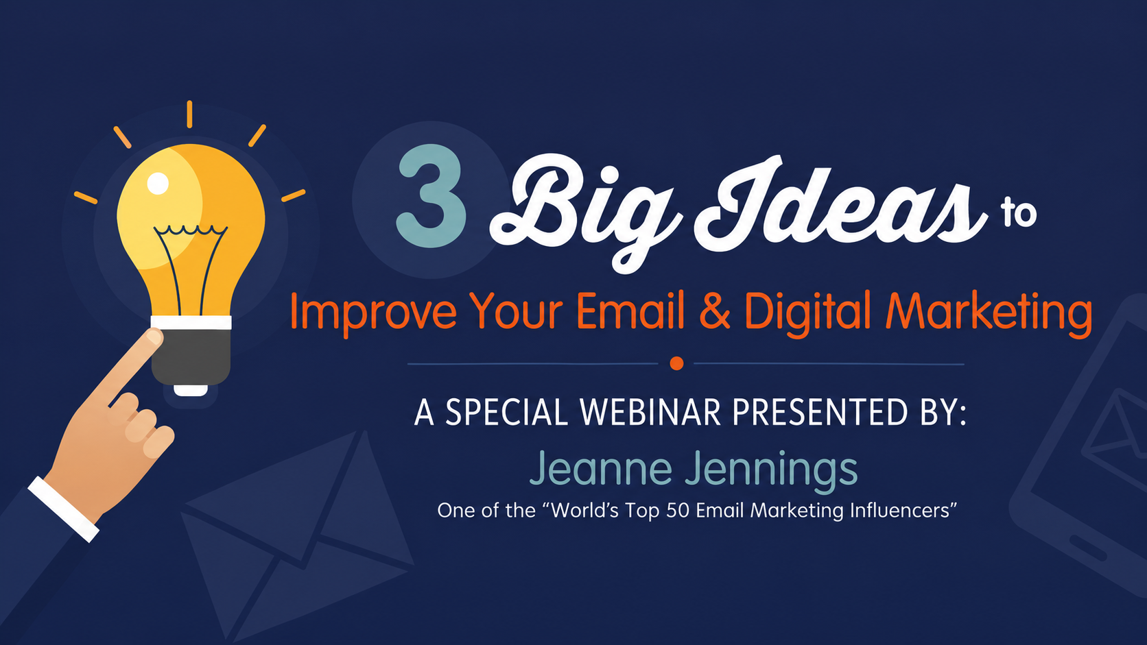 [On-Demand Webinar] BIG Ideas to Improve Your Email & Digital Marketing ~ Presented by Jeanne Jennings