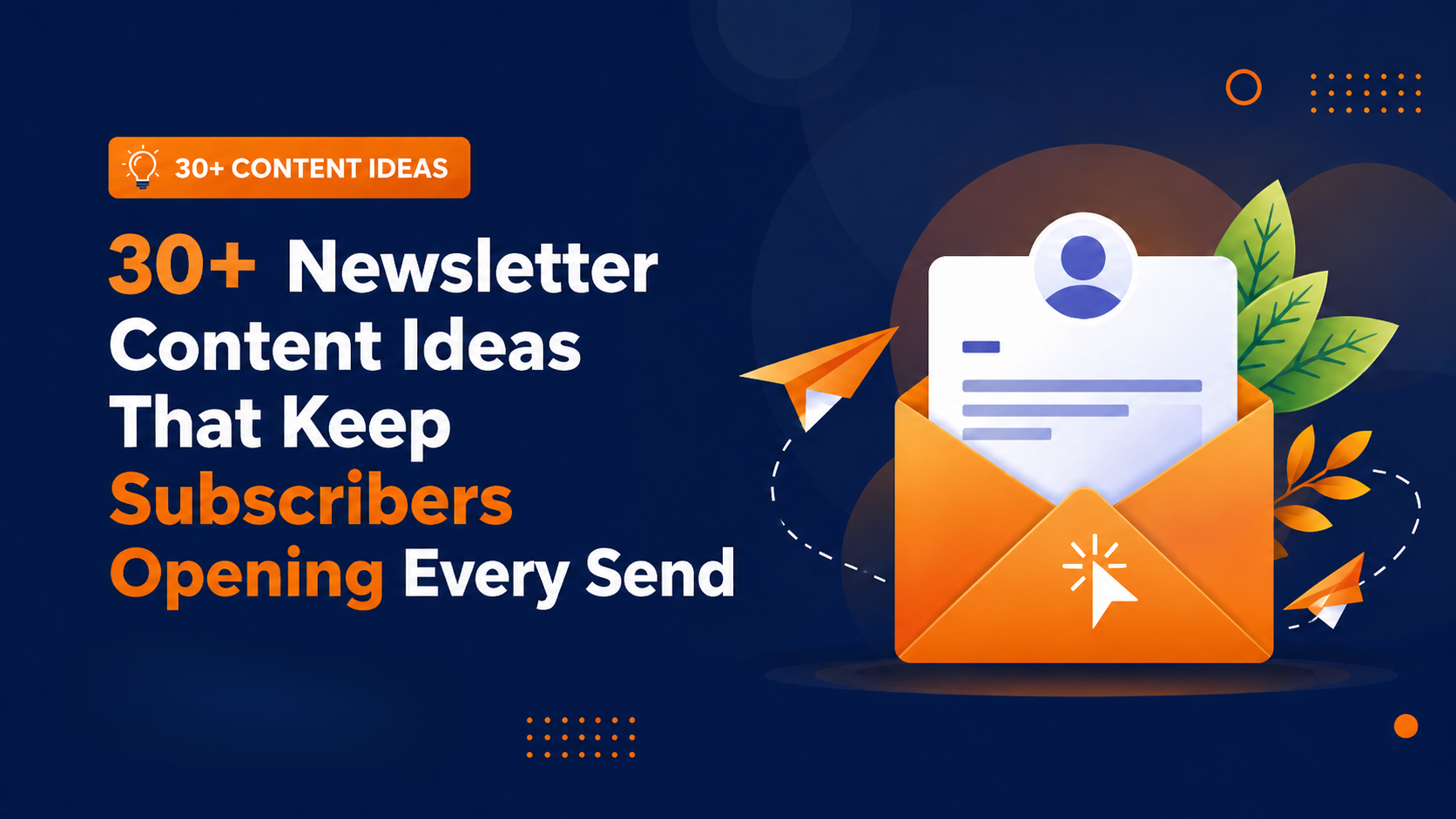 30+ Newsletter Content Ideas That Keep Subscribers Opening Every Send
