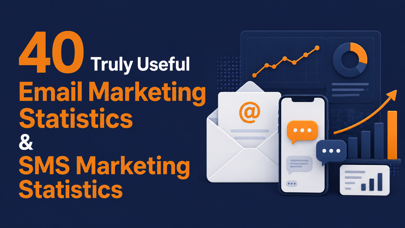 40 Truly Useful Email Marketing Statistics & SMS Marketing Statistics