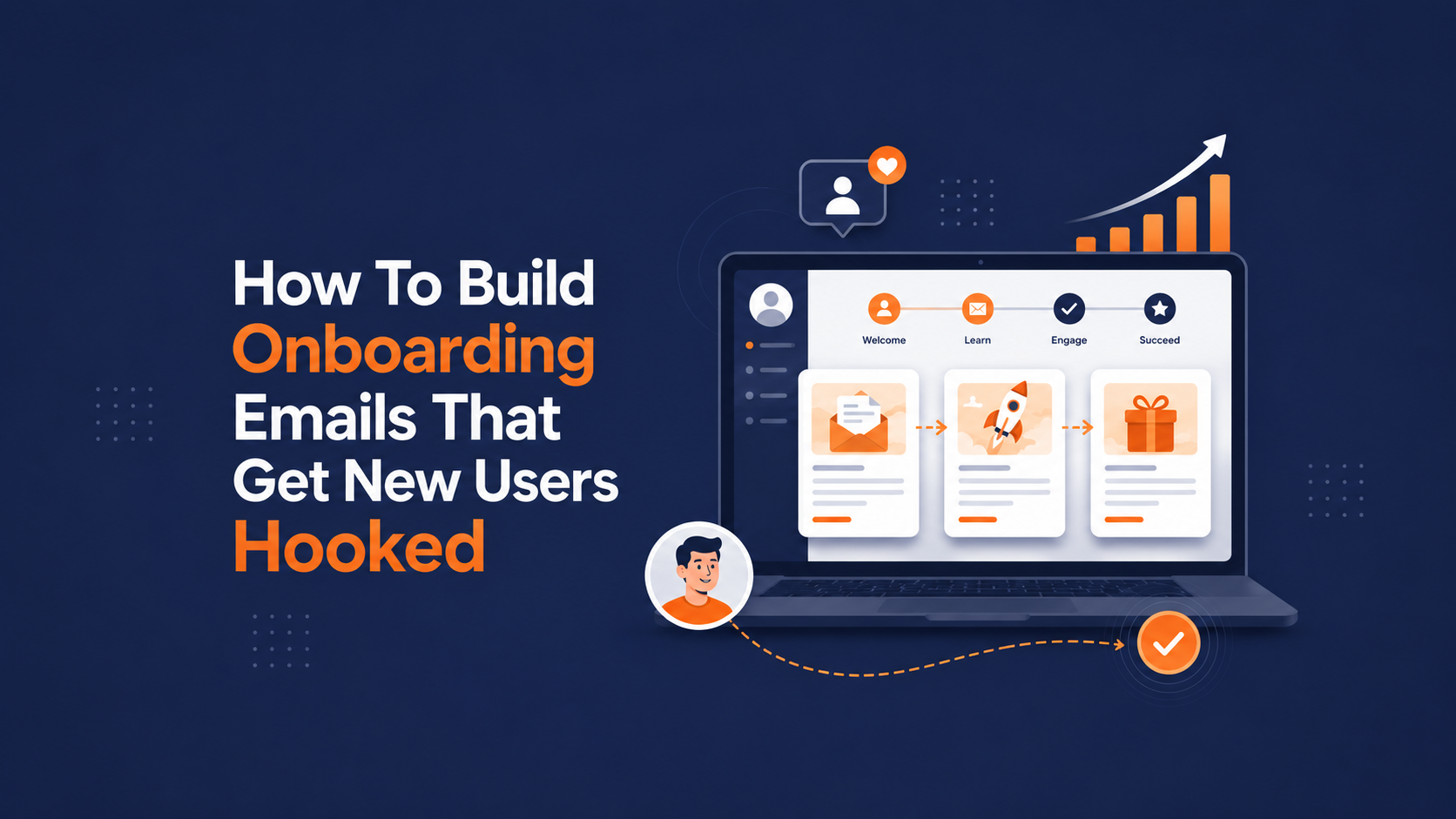 How To Build Onboarding Emails That Get New Users Hooked
