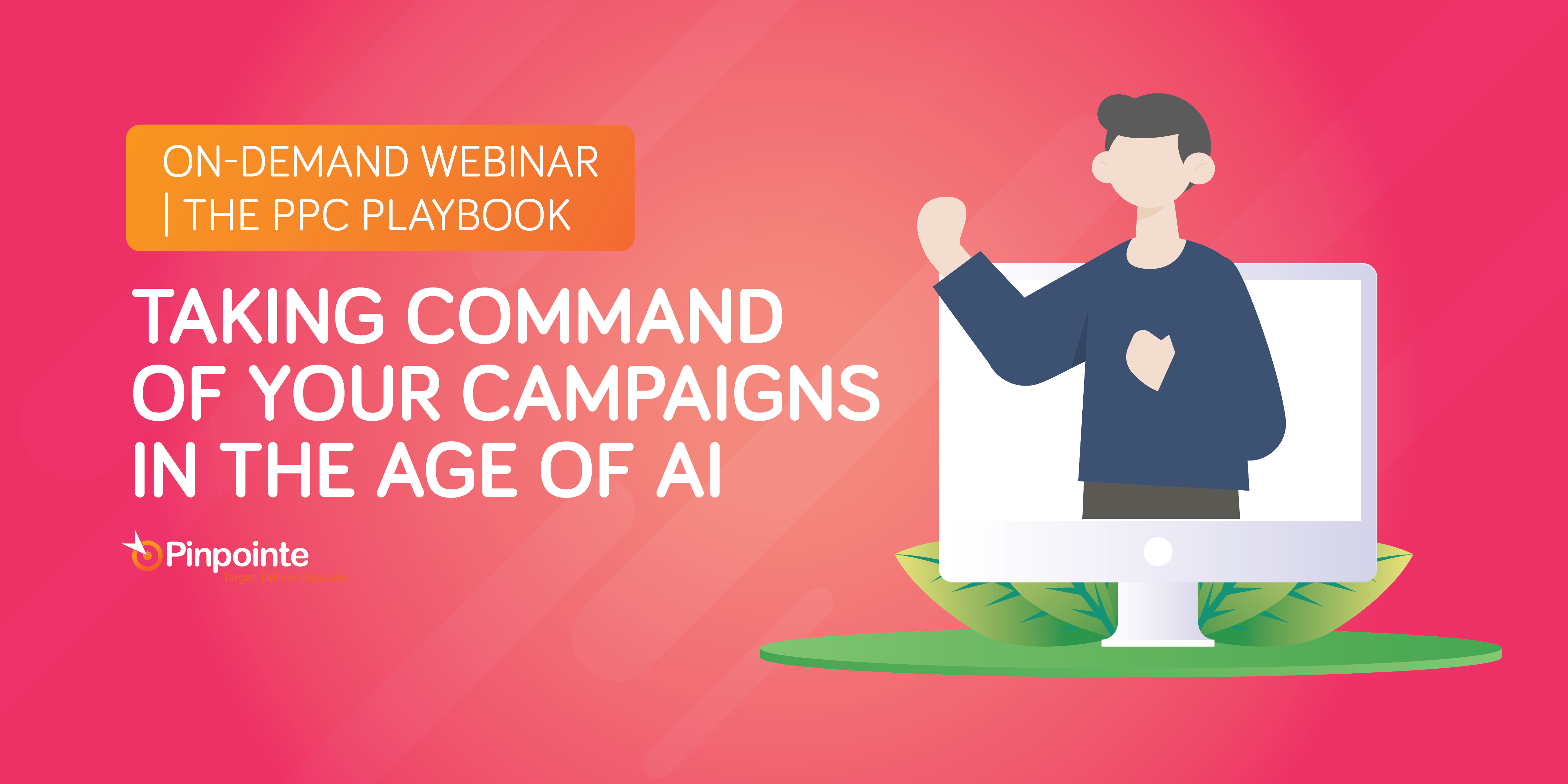 Webinar: The PPC Playbook for Campaigns in the Age of AI