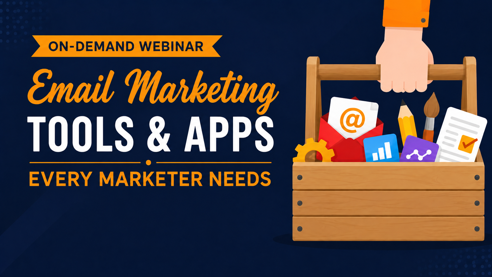On-Demand Webinar  15 Email Marketing Tools & Apps Every Marketer Needs