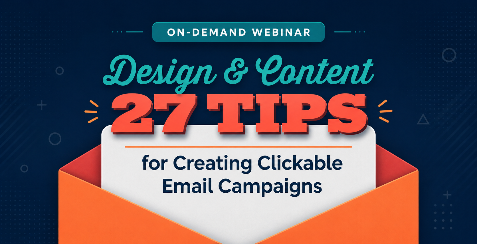 On-Demand Webinar  27 Design & Content Tips for Creating Clickable Email Campaigns