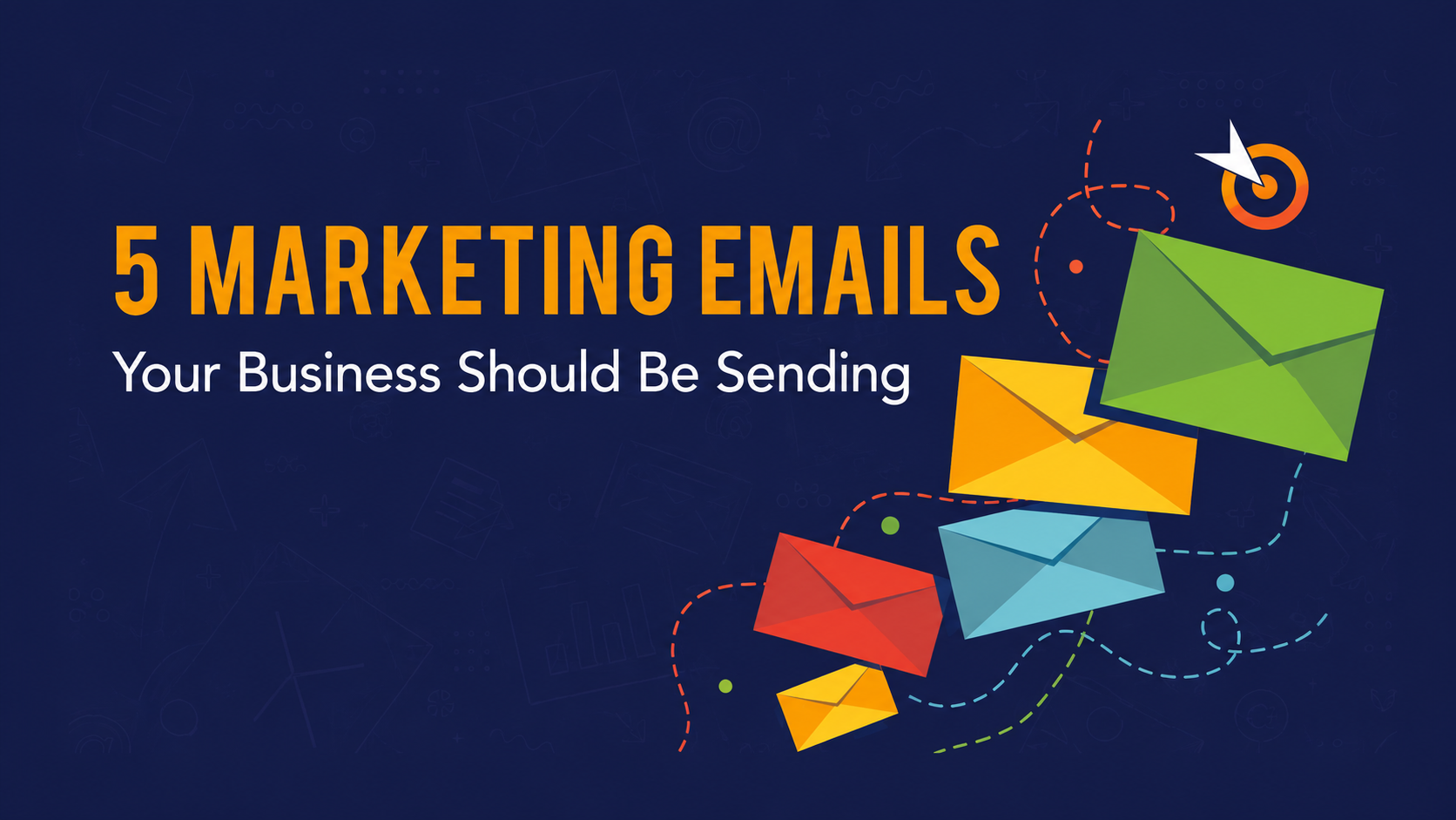 On-Demand Webinar  5 Marketing Emails Your Business Should Be Sending