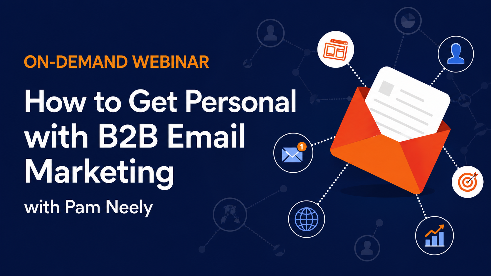 On-Demand Webinar How to Get Personal With B2B Email Marketing 